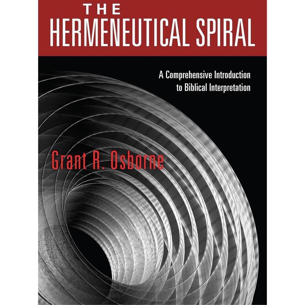 The Hermeneutical Spiral by Grant R Osborne - Paperback - GOOD